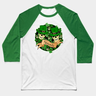 St Patricks Irish Sláinte Beers and Skulls Quote Baseball T-Shirt